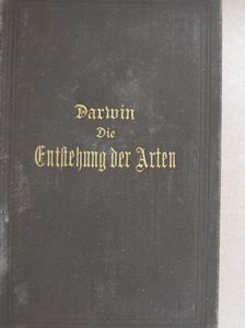 Charles Darwin - Die Entstehung der Arten durch natürliche Buchtwahl (gótbetűs) [antikvár]