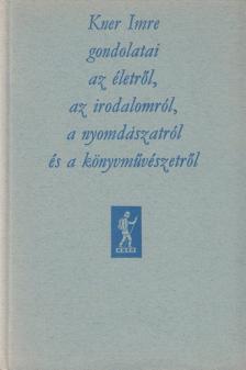 Dr. Papp János - Kner Imre gondolatai az életről, az irodalomról, a könyvművészetről [antikvár]
