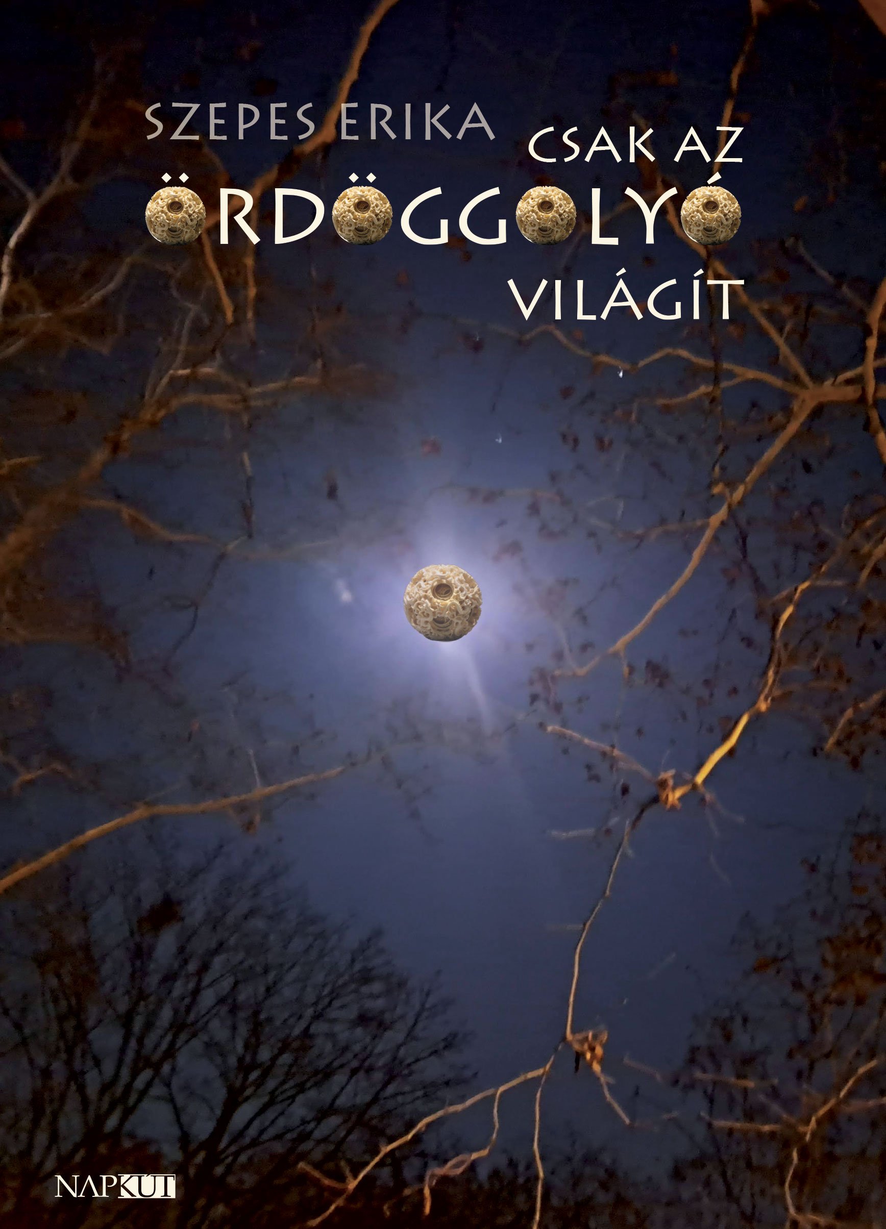 Szepes Erika - Csak az Ördöggolyó világít