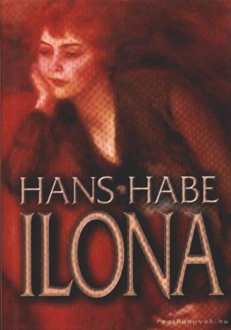 Habe, Hans - Ilona [antikvár]