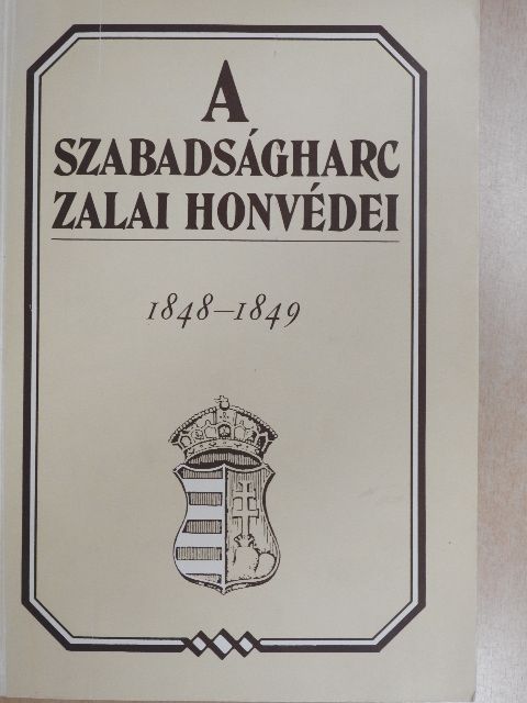 Bona Gábor - A szabadságharc zalai honvédei [antikvár]