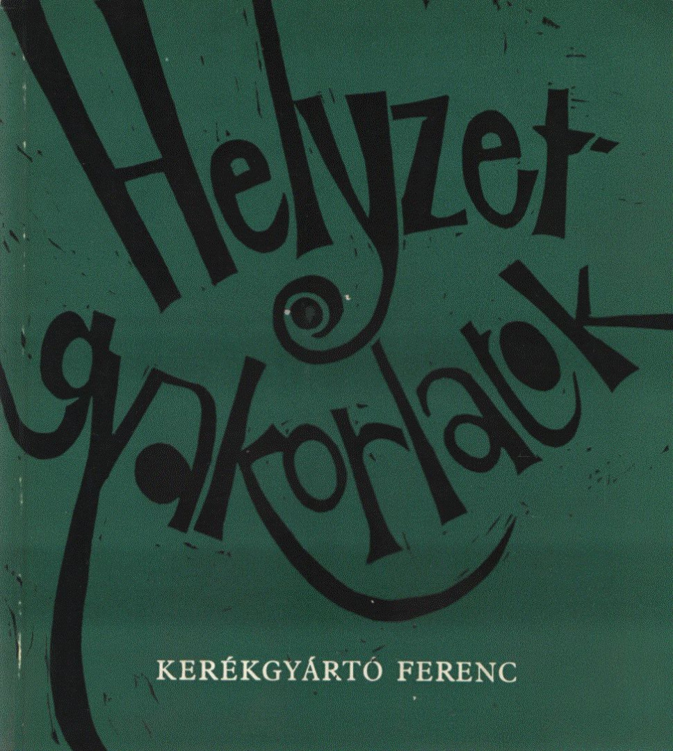 Kerékgyártó Ferenc - Helyzetgyakorlatok [antikvár]