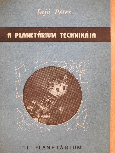 Sajó Péter - A planetárium technikája [antikvár]