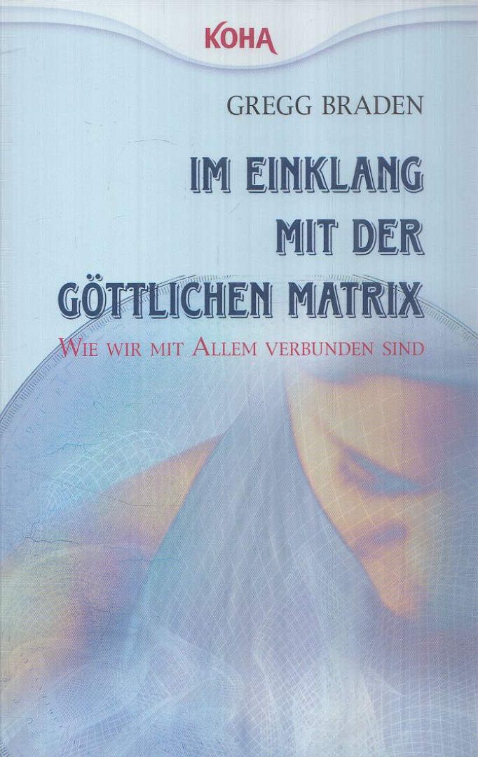 Gregg Braden - Im Einklang mit der göttlichen Matrix [antikvár]