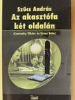 Szűcs András - Az akasztófa két oldalán [antikvár]