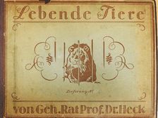 Geh. Rat. Prof. Dr.  Heck - Lebende Tiere [antikvár]