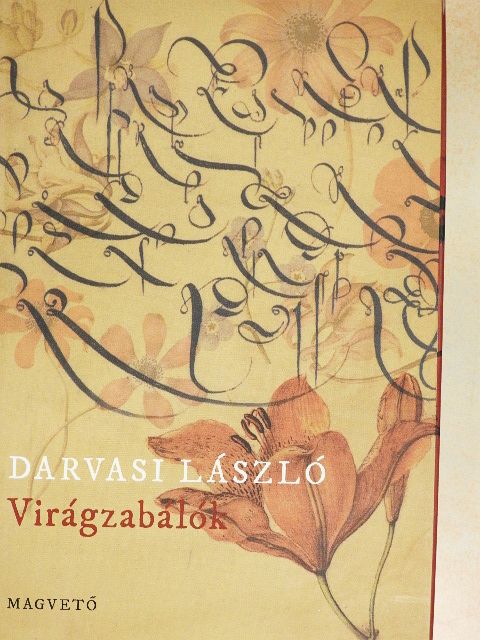 Darvasi László - Virágzabálók [antikvár]