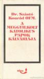 Dr. Szántó Konrád - A meggyilkolt katolikus papok kálváriája [antikvár]
