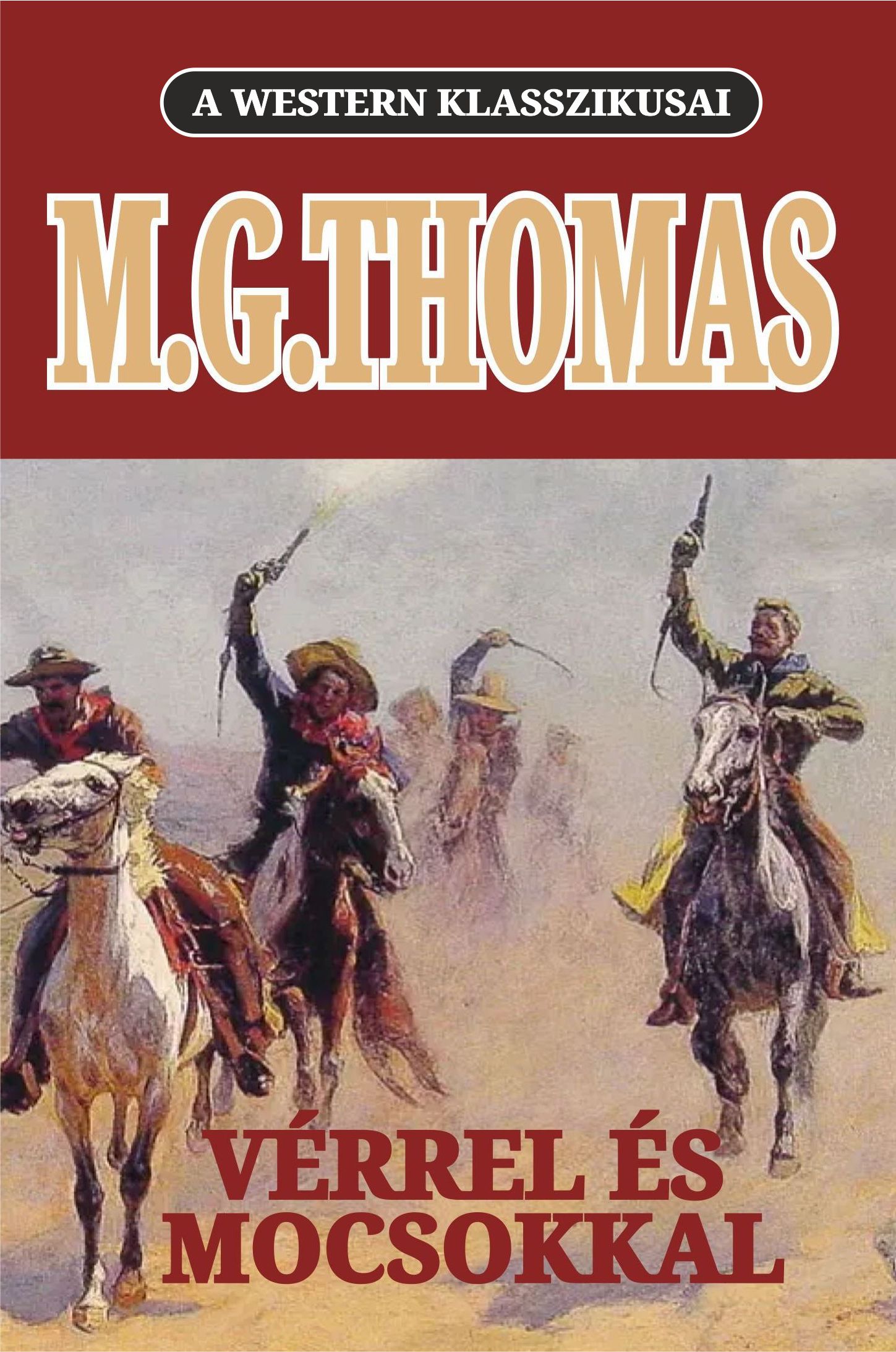 M.G.Thomas - Vérrel és mocsokkal [eKönyv: epub, mobi]