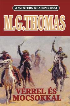 M.G.Thomas - Vérrel és mocsokkal [eKönyv: epub, mobi]