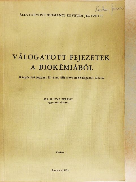 Dr. Kutas Ferenc - Válogatott fejezetek a biokémiából [antikvár]