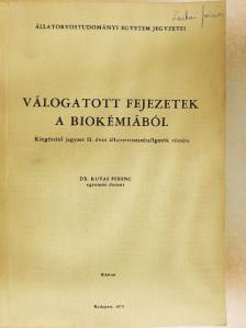 Dr. Kutas Ferenc - Válogatott fejezetek a biokémiából [antikvár]
