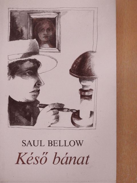Saul Bellow - Késő bánat [antikvár]
