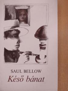 Saul Bellow - Késő bánat [antikvár]