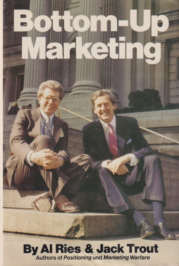 Al Ries, Jack Trout - Bottom-Up Marketing [antikvár]