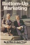 Al Ries, Jack Trout - Bottom-Up Marketing [antikvár]