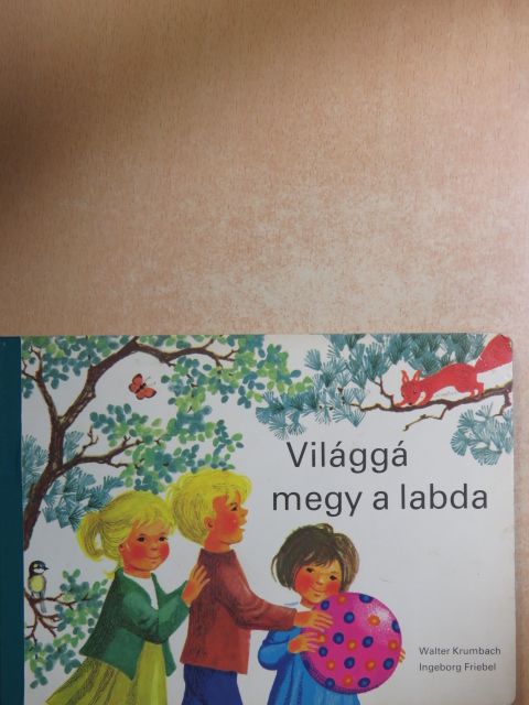 Ingeborg Friebel - Világgá megy a labda [antikvár]