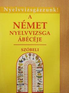 Bácskai Anna - A német nyelvvizsga ábécéje - Szóbeli [antikvár]