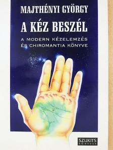 Majthényi György - A kéz beszél [antikvár]