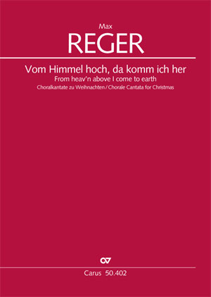 REGER - VOM HIMMEL HOCH DA KOMM ICH HERT (CHORALKANTATE ZU WEIHNACHTEN)