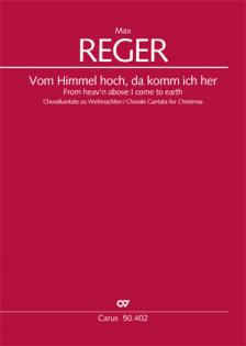 REGER - VOM HIMMEL HOCH DA KOMM ICH HERT (CHORALKANTATE ZU WEIHNACHTEN)