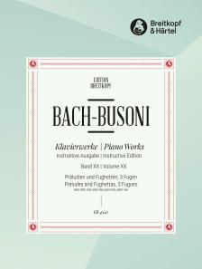 J. S. Bach - KLAVIERWERKE BUSONI-AUSGABE BAND XX (PRAELUDIEN UND FUGEN U.FUGHETTEN)