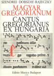 SZENDREI-DOBSZAY-RAJECZKY - MAGYAR GREGORIANUM, TÖBBSZÓLAMÚ TÉTELEKKEL