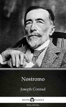 Delphi Classics Joseph Conrad, - Nostromo by Joseph Conrad (Illustrated) [eKönyv: epub, mobi]