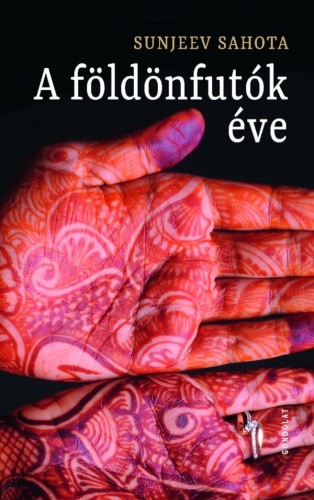 Sahota, Sunjeev - A földönfutók éve [eKönyv: epub, mobi]