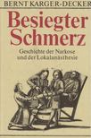 Bernt Karger-Decker - Besiegter Schmerz [antikvár]