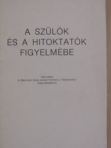 Dr. Edelényi István - A szülők és a hitoktatók figyelmébe [antikvár]
