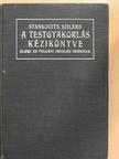 Stankovits Szilárd - A testgyakorlás kézikönyve [antikvár]