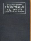 Stankovits Szilárd - A testgyakorlás kézikönyve [antikvár]