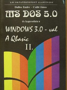 Csábi János - MS DOS 5.0 és kapcsolata a Windows 3.0-val/A Qbasic II. (töredék) [antikvár]