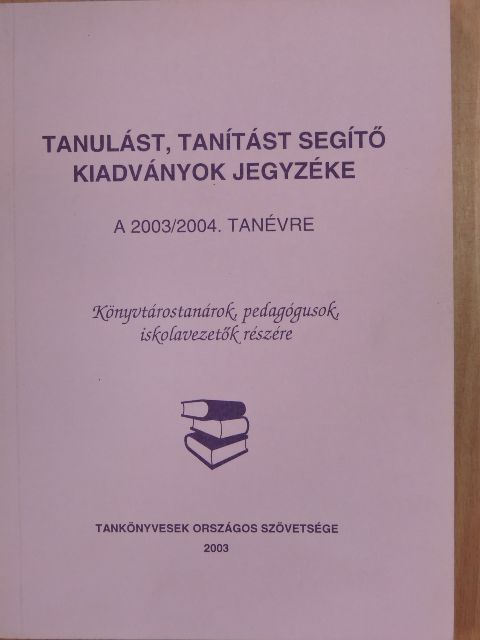 Dr. Karlovitz János - Tanulást, tanítást segítő kiadványok jegyzéke a 2003/2004. tanévre [antikvár]