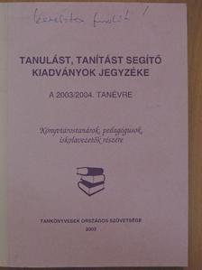 Dr. Karlovitz János - Tanulást, tanítást segítő kiadványok jegyzéke a 2003/2004. tanévre [antikvár]