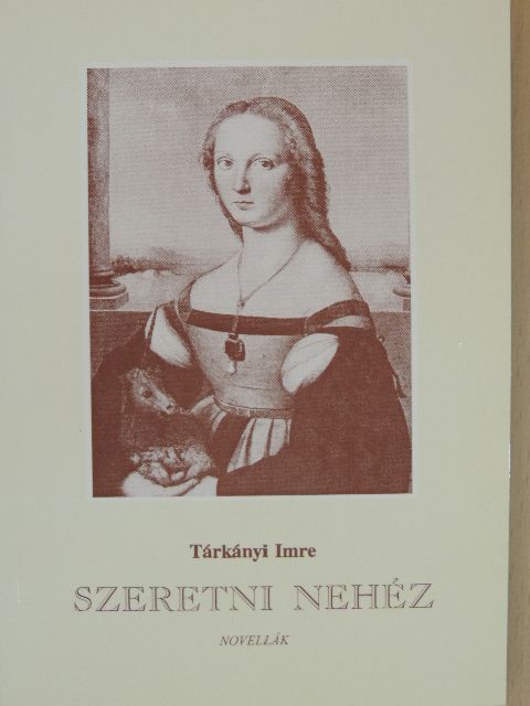 Tárkányi Imre - Szeretni nehéz [antikvár]