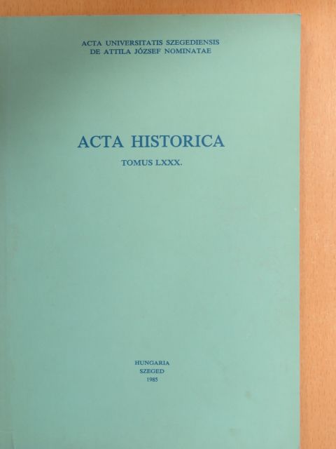 Gaál Endre - Acta Historica Tomus LXXX. [antikvár]