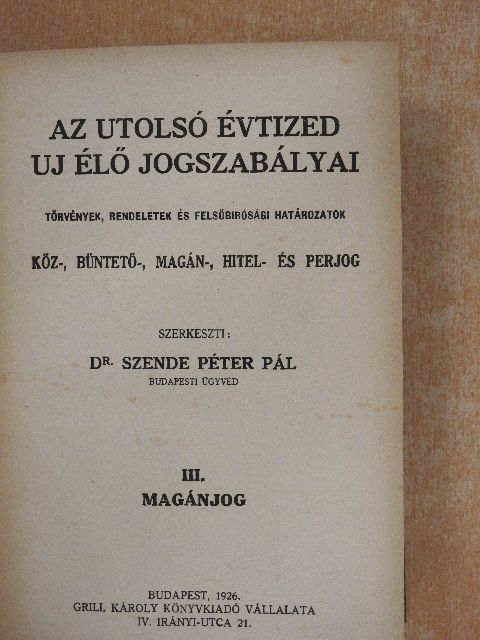 Dr. Gaár Vilmos - Az utolsó évtized uj élő jogszabályai III. (töredék) [antikvár]