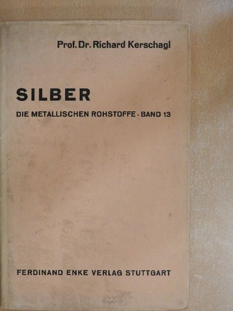 DDr. Richard Kerschagl - Silber [antikvár]