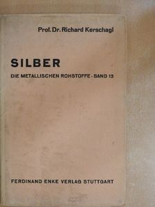 DDr. Richard Kerschagl - Silber [antikvár]