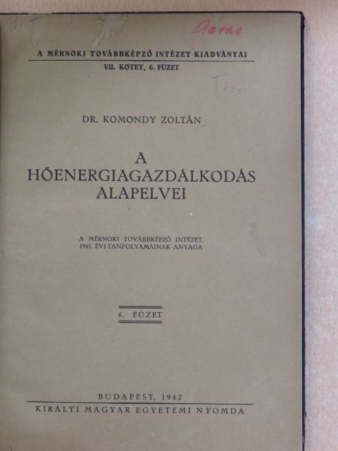 Dr. Komondy Zoltán - A hőenergiagazdálkodás alapelvei/Korszerű tüzelések [antikvár]