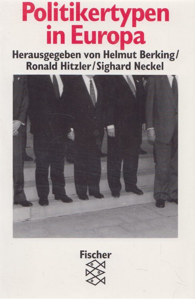 Helmut Berking (szerk.), Ronald Hitzler (szerk.), Sighard Neckel (szerk.) - Politikertypen in Europa [antikvár]