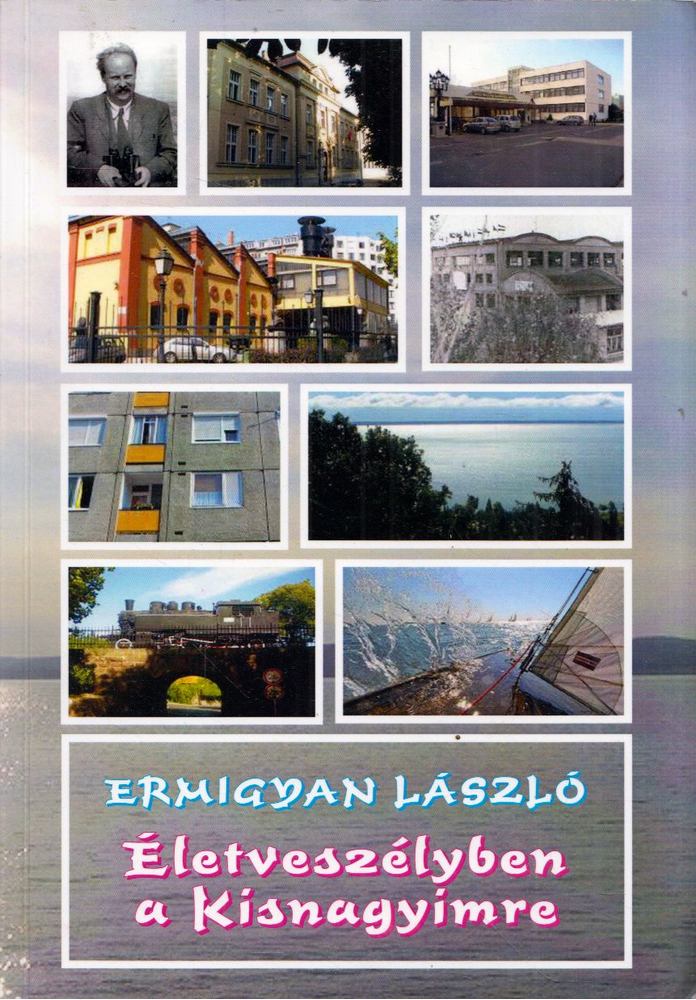 Ermigyan László - Életveszélyben a Kisnagyimre [antikvár]
