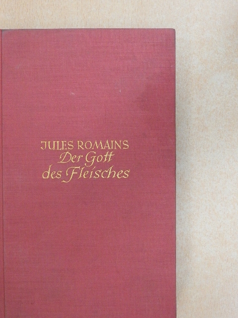 Jules Romains - Der Gott des Fleisches [antikvár]