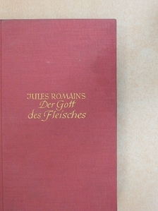 Jules Romains - Der Gott des Fleisches [antikvár]