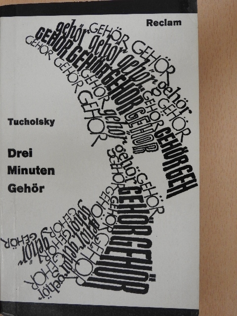 Kurt Tucholsky - Drei Minuten Gehör [antikvár]