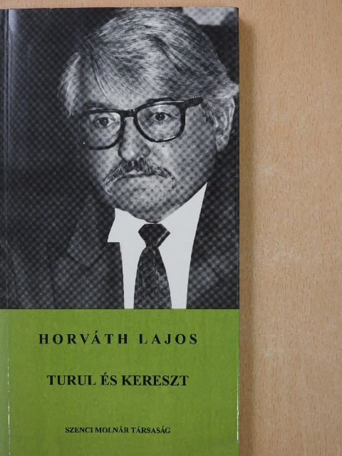 Horváth Lajos - Turul és kereszt (dedikált példány) [antikvár]