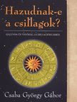 Csaba György Gábor - Hazudnak-e a csillagok? [antikvár]