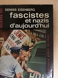 Dennis Eisenberg - Fascistes et nazis d'aujourd'hui [antikvár]